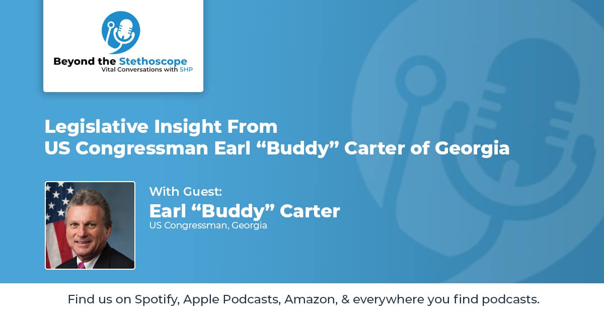 Legislative Insight From US Congressman Earl “Buddy” Carter of Georgia